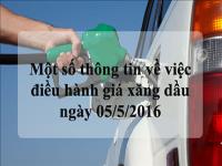 Một số thông tin về việc điều hành giá xăng dầu ngày 05/5/2016